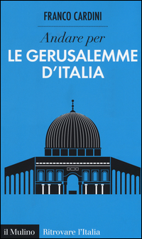 Andare_Per_Le_Gerusalemme_D`italia_-Cardini_Franco